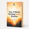 The 5 Minute Morning Heart Routine
